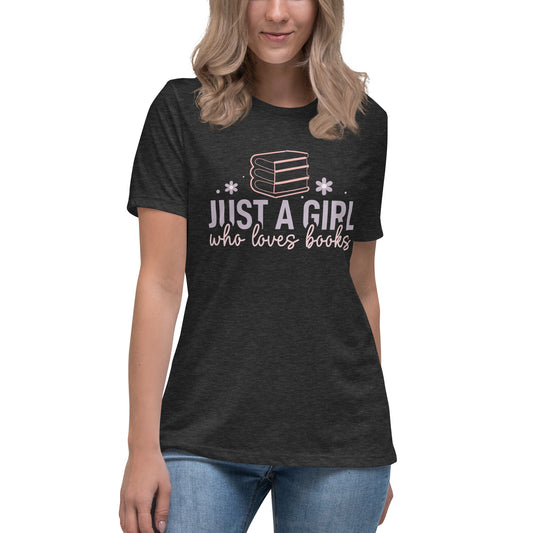 "Just a Girl Who Loves Books" Women's Relaxed T-Shirt